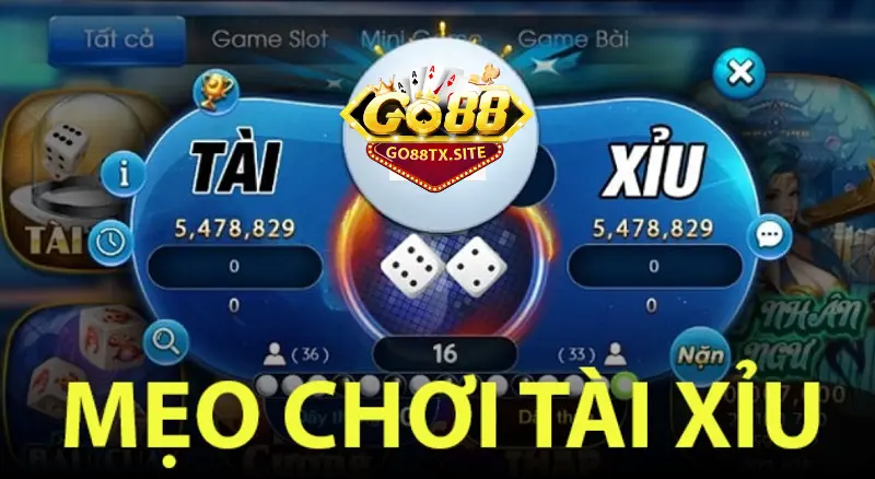 Mẹo chơi tài xỉu hiệu quả tại Go99