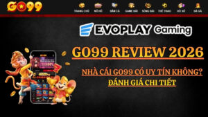 Review GO99 2026 – Nhà Cái GO99 Có Uy Tín Không? Đánh Giá Chi Tiết